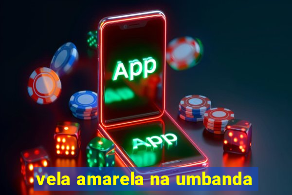 vela amarela na umbanda